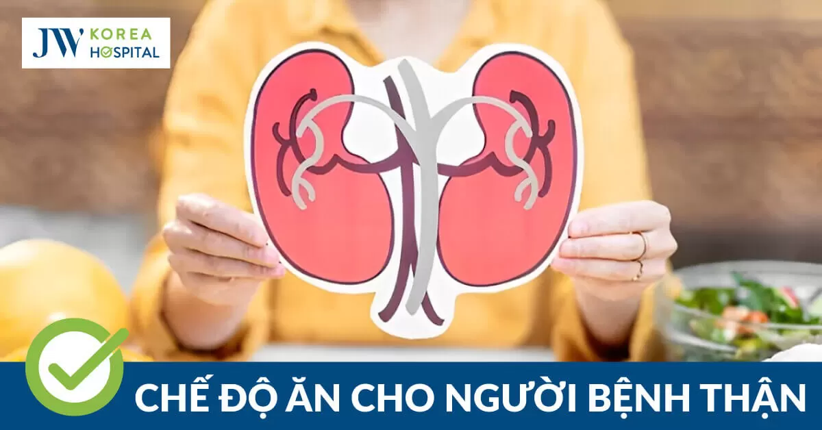 Chế độ ăn uống dinh dưỡng hợp lý cho người bệnh thận 