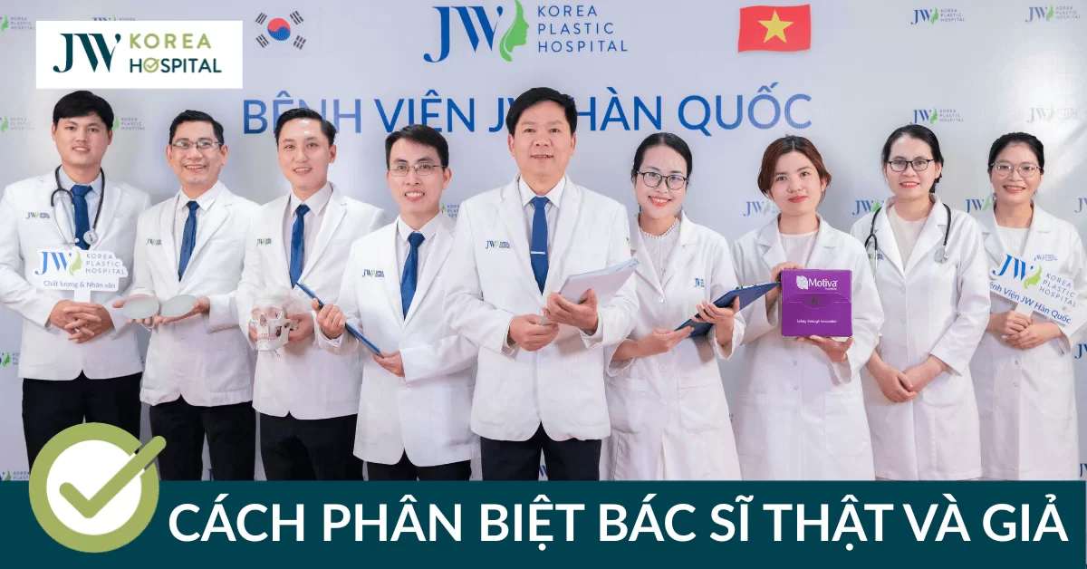 Bệnh Viện JW Hướng Dẫn Phân Biệt Bác Sĩ Thật Và Giả