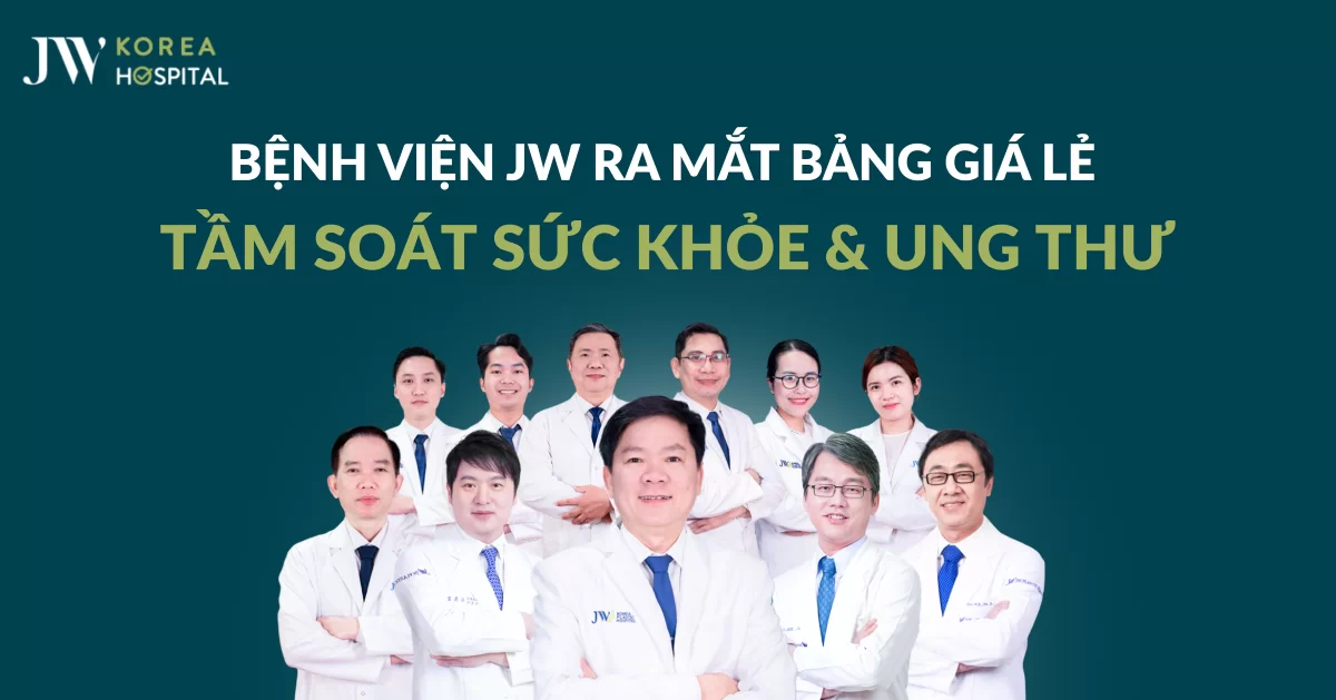 Bảng giá lẻ Tầm soát sức khỏe & Ung thư tại Bệnh viện JW
